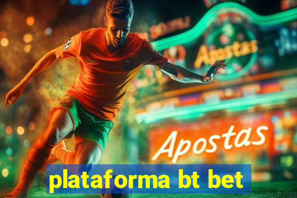 plataforma bt bet